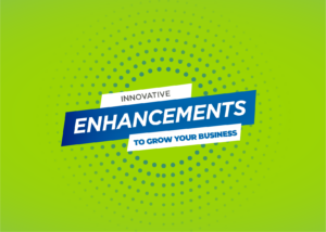 innovative enhancements to grow your business