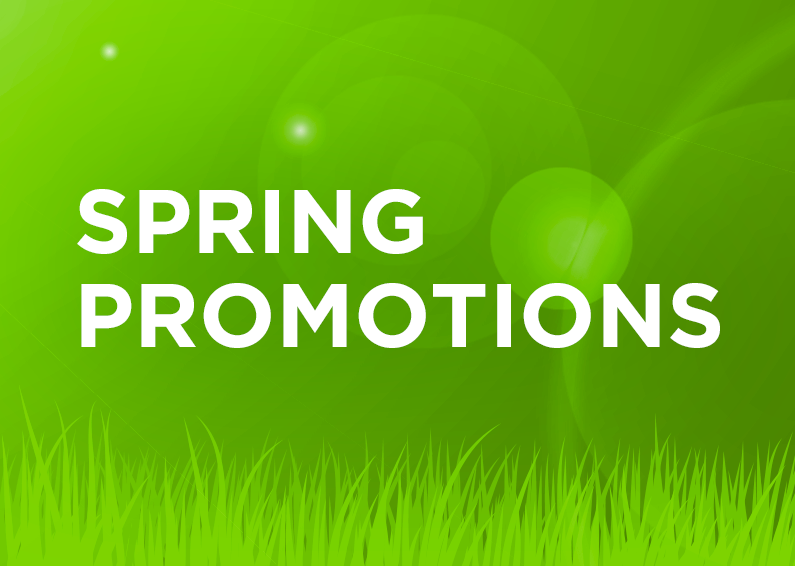 Only One Month Left to Take Advantage of Our Spring Promotions